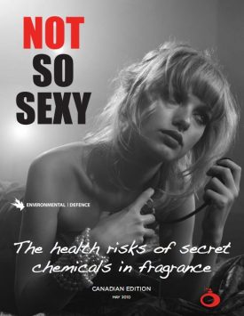 Report: Not so Sexy: The Health Risks of Secret Chemicals in Fragrance, Canadian Edition
