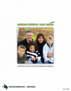 Report: Polluted Children, Toxic Nation: A Report on Pollution in Canadian Families